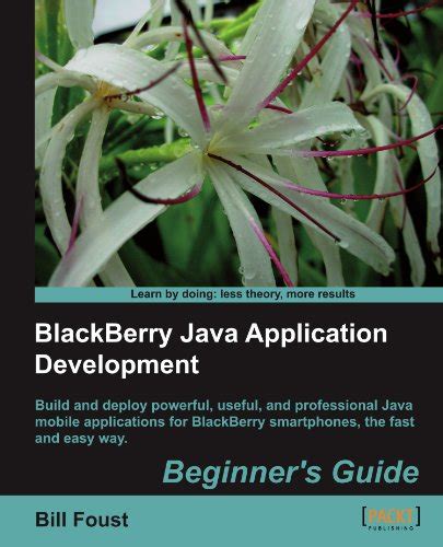 Full Download Blackberry Java Application Development Beginner39S Guide Download 