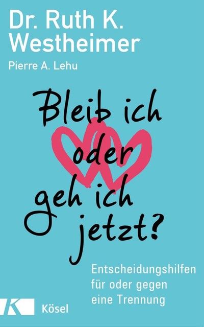 Bleib Ich Oder Geh Ich Jetzt Entscheidungshilfen