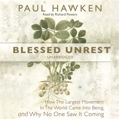 Blessed Unrest: How The Largest Social Movement In History Is Restoring Grace, Justice, And Beauty To The World