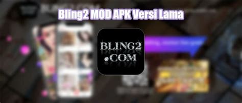 BLING2 MOD APK VERSI LAMA - apk hot51