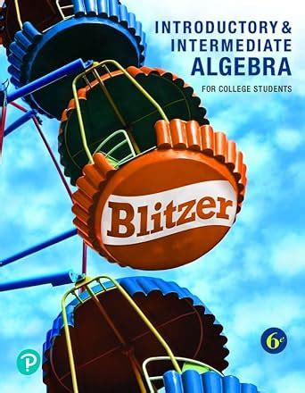 Blitzer Introductory And Intermediate Algebra