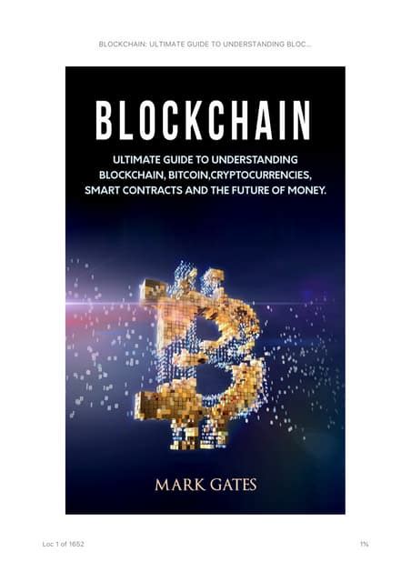 Blockchain: Ultimate Guide To Understanding Blockchain, Bitcoin, Cryptocurrencies, Smart Contracts And The Future Of Money