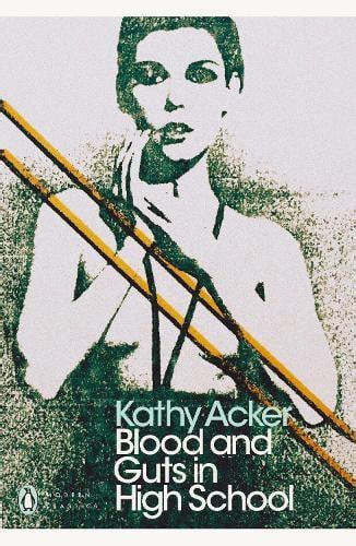 Full Download Blood And Guts In High School Kathy Acker 