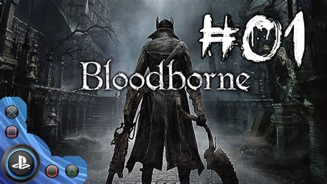 Bloodborne Beginners Walkthrough