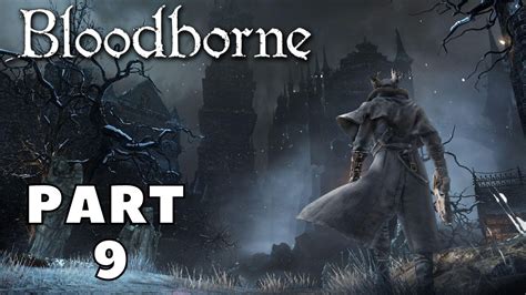 Bloodborne Walkthrough 9