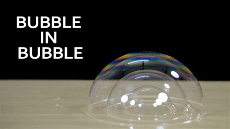 Blow A Bubble Inside A Bubble Cool Science Bubbles Science Experiments - Bubbles Science Experiments