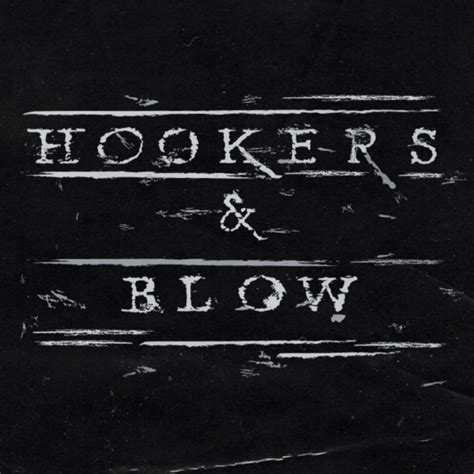 Blow And Hookers