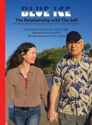 Read Online Blue Ice The Relationship With The Self Mskr Sithi 1 2 Conversations Book 1 Dr Hew Lena And Kamaile Rafaelovich Self I Dentity Through Hooponoponoi 1 2 Mskr Sithi 1 2 Conversations 