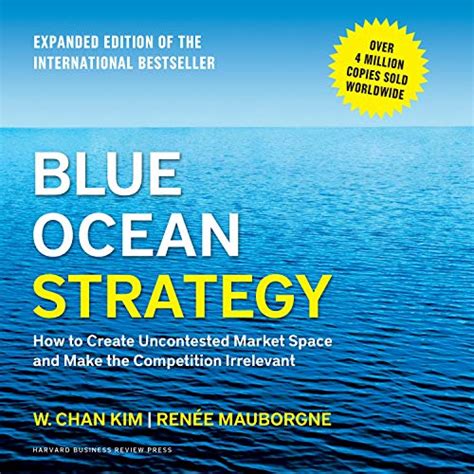 Read Blue Ocean Strategy How To Create Uncontested Market Space And Make Competition Irrelevant 