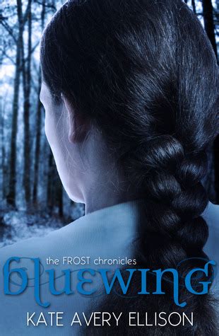 Bluewing The Frost Chronicles 4 Kate Avery Ellison