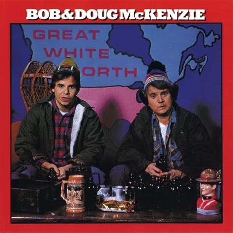 Bob Doug Mckenzie