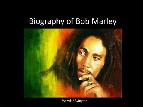 bob marley biography powerpoint assignments