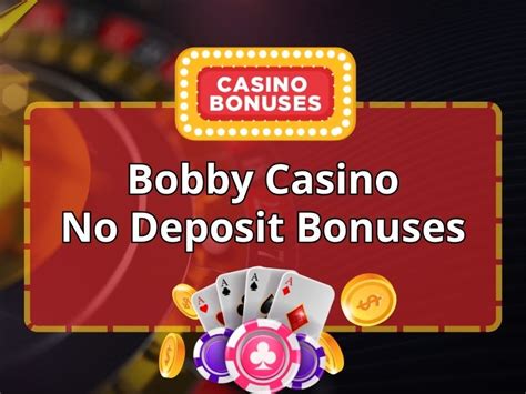 bobby casino no deposit bonus 2022