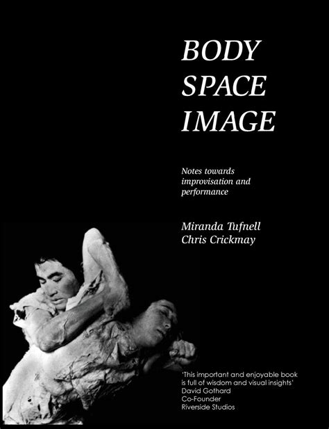 Body Space Image Notes Toward Improvision And Performance