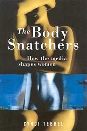 Full Download Body Snatchers How The Media Shapes Women 