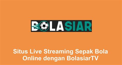 BOLASIAR - Bolasiar TV APK : Situs Live Streaming Sepak Bola Online