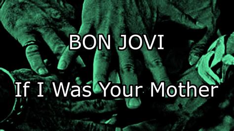 bon jovi if i was your mother