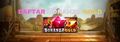 Bonanza Gold Daftar Amp Mainkan Demo Slot Bonanza Bonanza Slot Gacor - Bonanza Slot Gacor