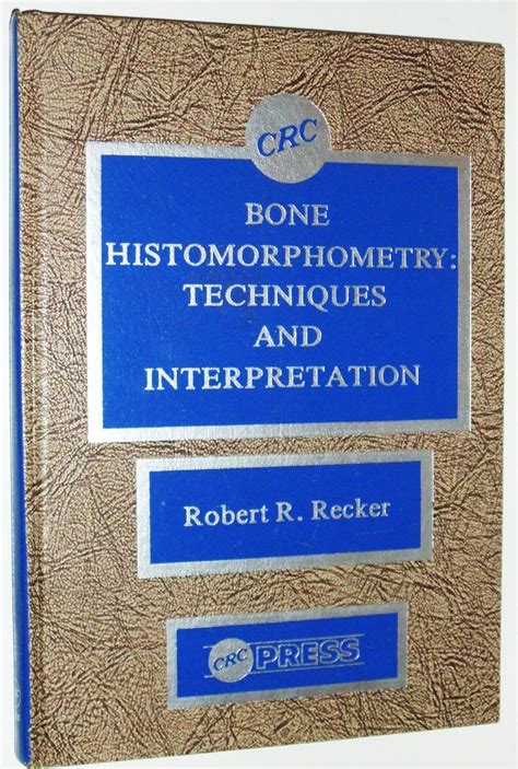 Bone Histomorphometry Techniques And Interpretation