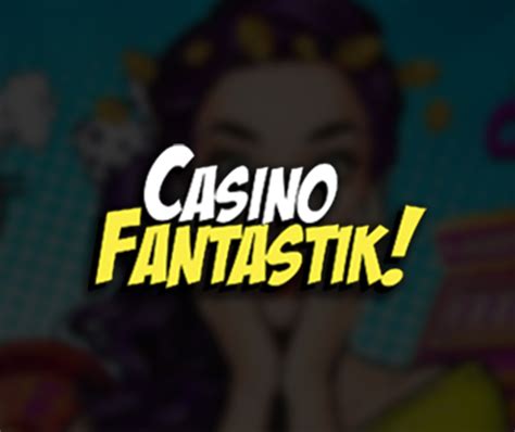 bonus casino fantastik