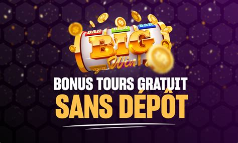 bonus casino tour gratuit sans depot ntcx