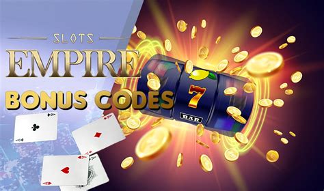 bonus codes for slots empire