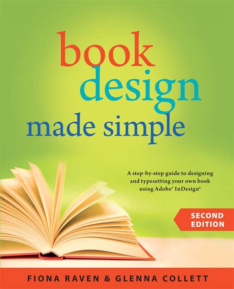 Book Design Made Simple A Step By Step Guide To Designing Typesetting Your Own Book Using Adobe Indesign