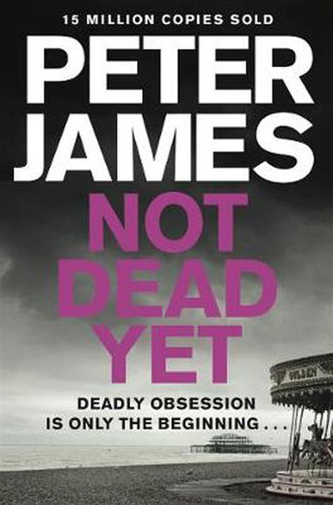 book not dead yet peter james