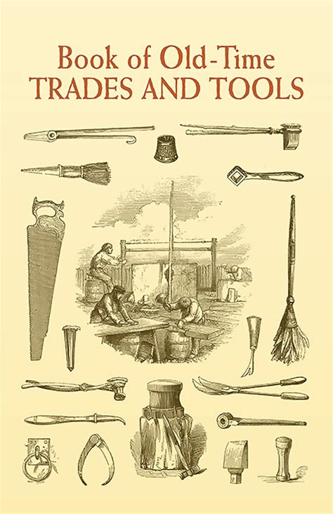 book of old time trades and tools dover pictorial