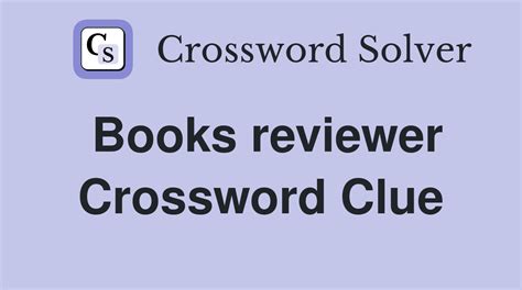 book reviewer crossword clue