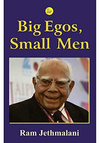 Read Online Book Big Egos Small Men By Ram Jethmalani Pdf Epub Mobi 