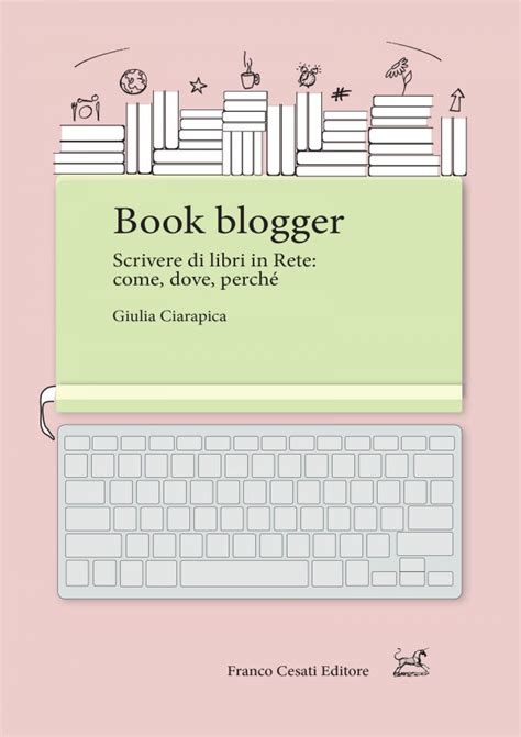 Full Download Book Blogger Scrivere Di Libri In Rete Come Dove Perch 