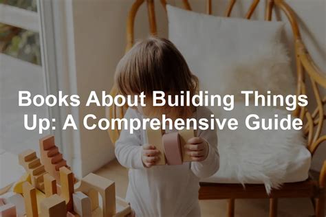 Books About Building Things Up