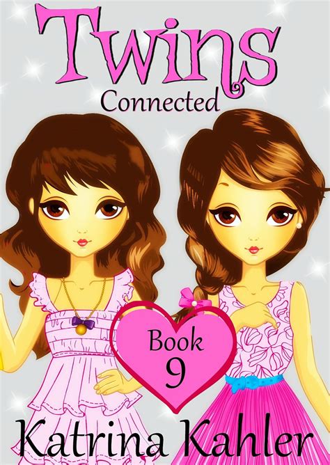 Full Download Books For Girls Twins Book 9 Connected Girls Books 9 12 