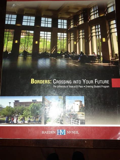 Borders Crossing Into Your Future University Of Texas At El Paso Entering Student Program Year 2006