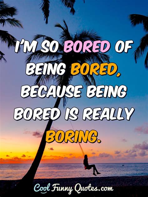 Bored Bored Bored