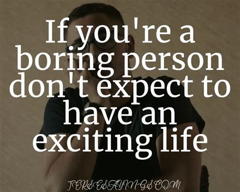 Boring Life Quotes