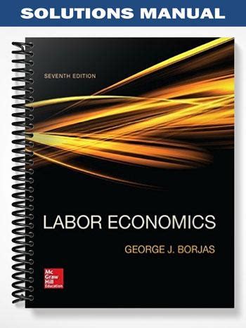 Download Borjas Labor Economics Solutions Manual Ploverore 