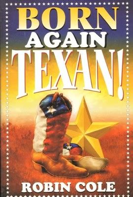 born again texan a newcomer s guide to texas