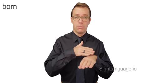 born in ASL Example 2 American Sign Language