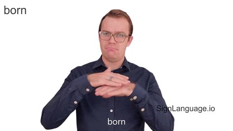 born in ASL Example 6 American Sign Language