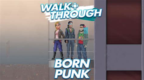Born Punk Walkthrough