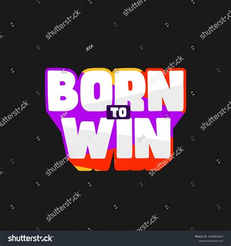 Born To Win