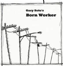 Born Worker Gary Soto