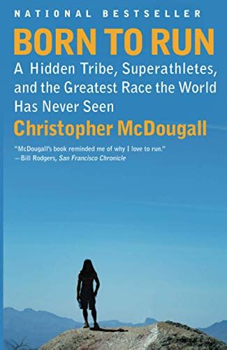 Download Born To Run A Hidden Tribe Superathletes And The Greatest Race World Has Never Seen Christopher Mcdougall 