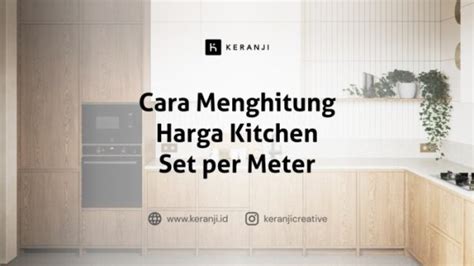 Borongan Kitchen Set Per Meter Cara Aman Memilih Harga Borong Jasa Kitchen Set Per Meter - Harga Borong Jasa Kitchen Set Per Meter