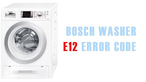Download Bosch Washer Error Codes E12 