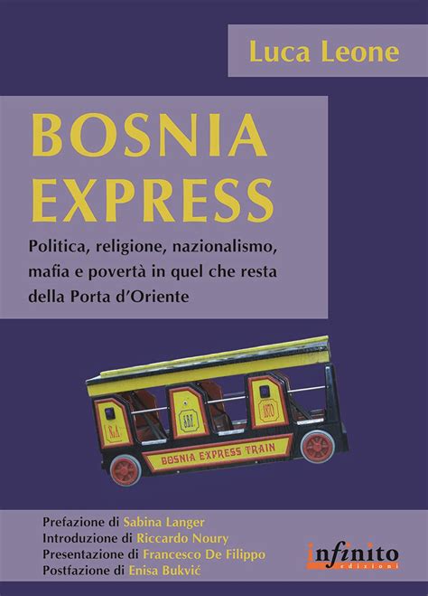 Read Bosnia Express Politica Religione Nazionalismo Mafia E Povert In Quel Che Resta Della Porta D Oriente Orienti 