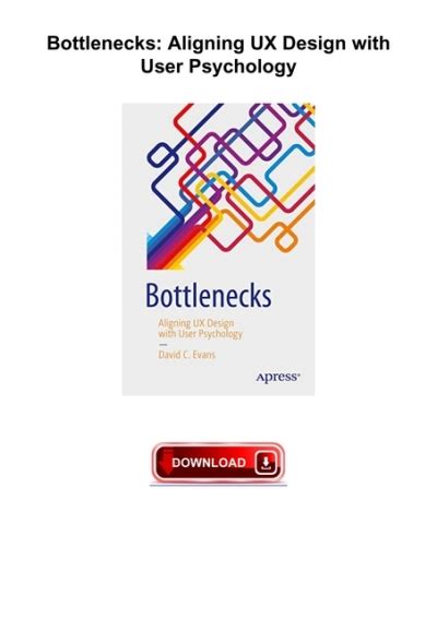 Bottlenecks Aligning Ux Design With User Psychology