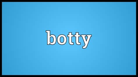 botty: meaning, synonyms - WordSense